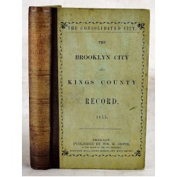  Brooklyn City and Kings County Record: A Budget of General Information: With a Map of the City, an Almanac, and an Appendix, Containing the New City Charter